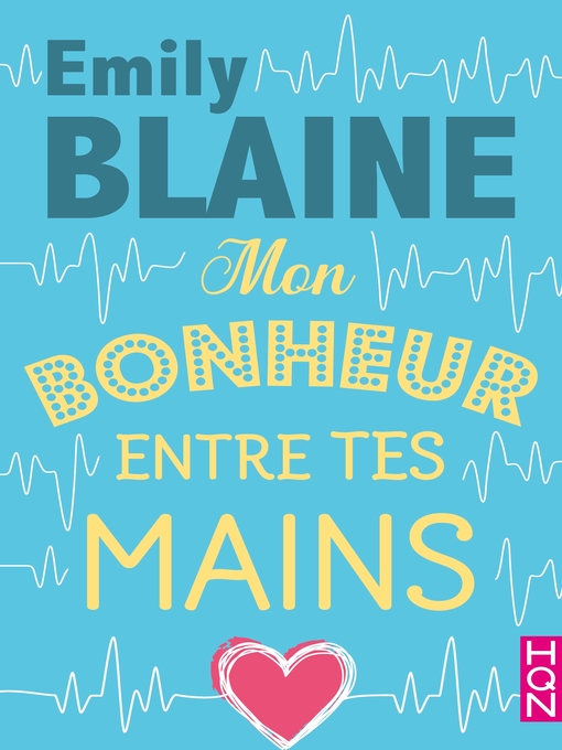 Title details for Mon bonheur entre tes mains by Emily Blaine - Available